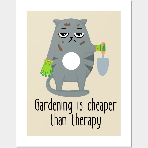 Gardening Is Cheaper Than Therapy Funny Cat Wall Art by DesignArchitect